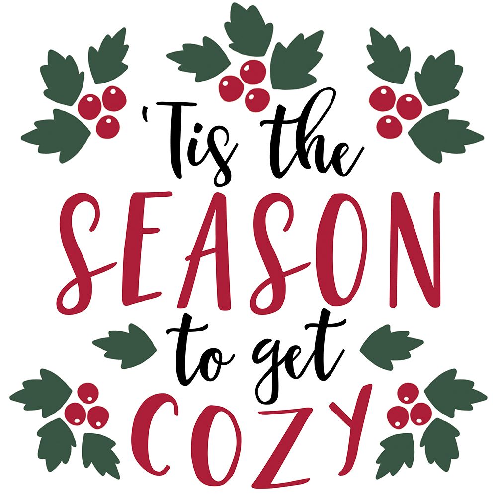 Tis the Season to Get Cozy art print by Dogwood Portfolio for $57.95 CAD