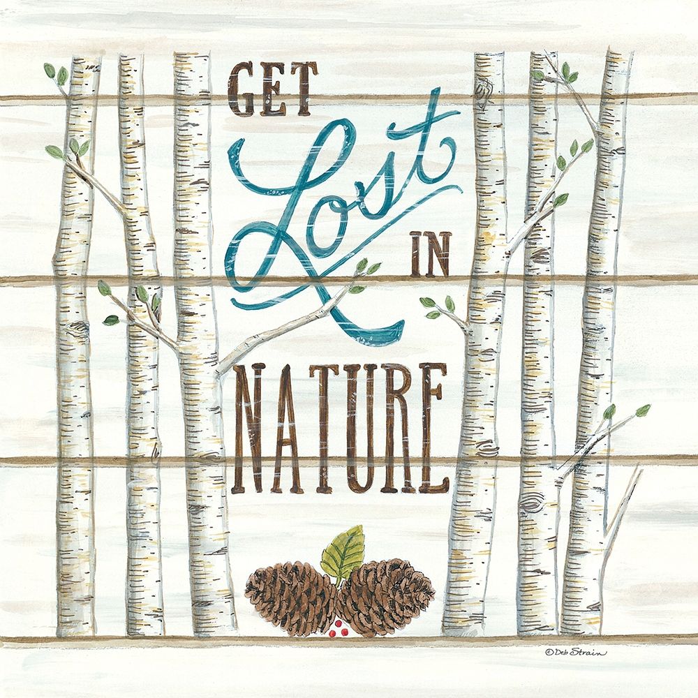 Get Lost in Nature art print by Deb Strain for $57.95 CAD