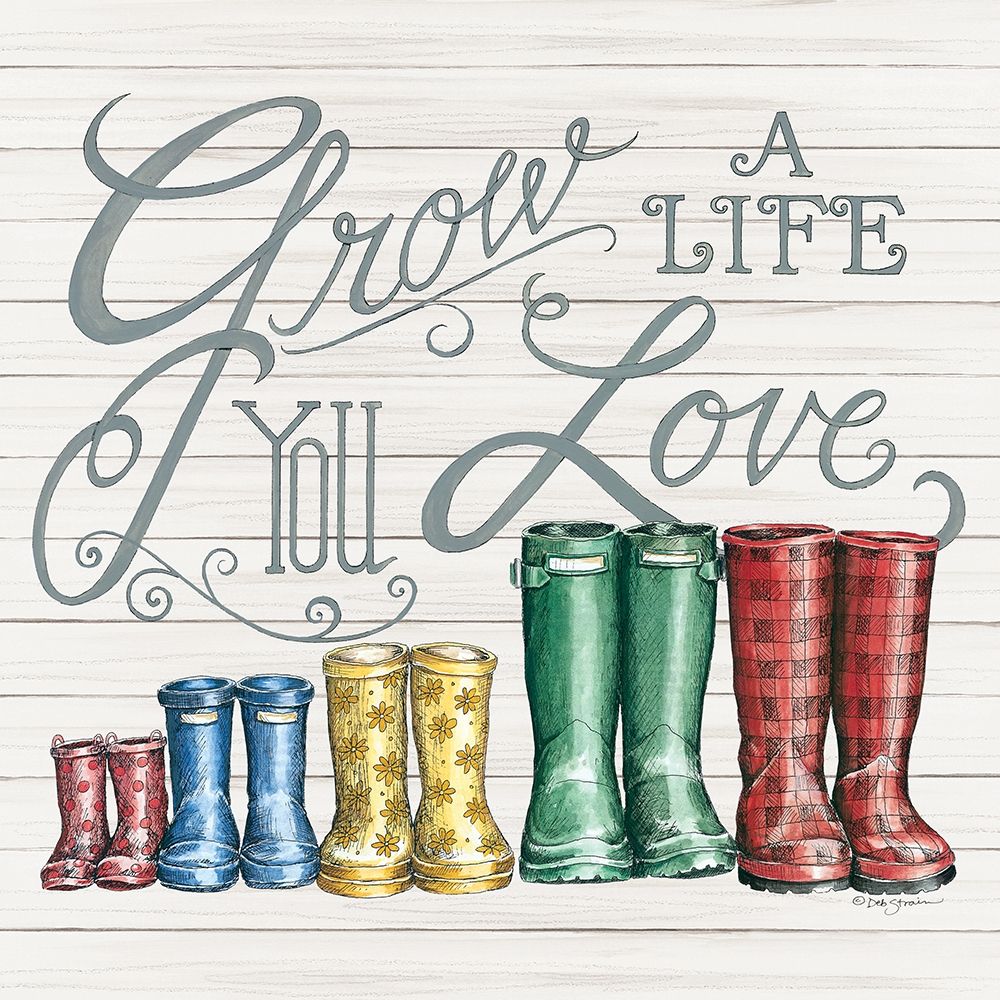 Grow a Life You Love Boots art print by Deb Strain for $57.95 CAD