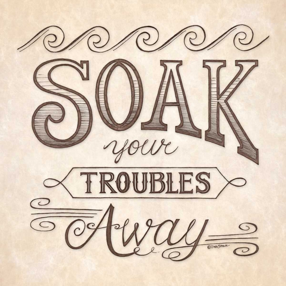 Soak Your Troubles Away art print by Deb Strain for $57.95 CAD