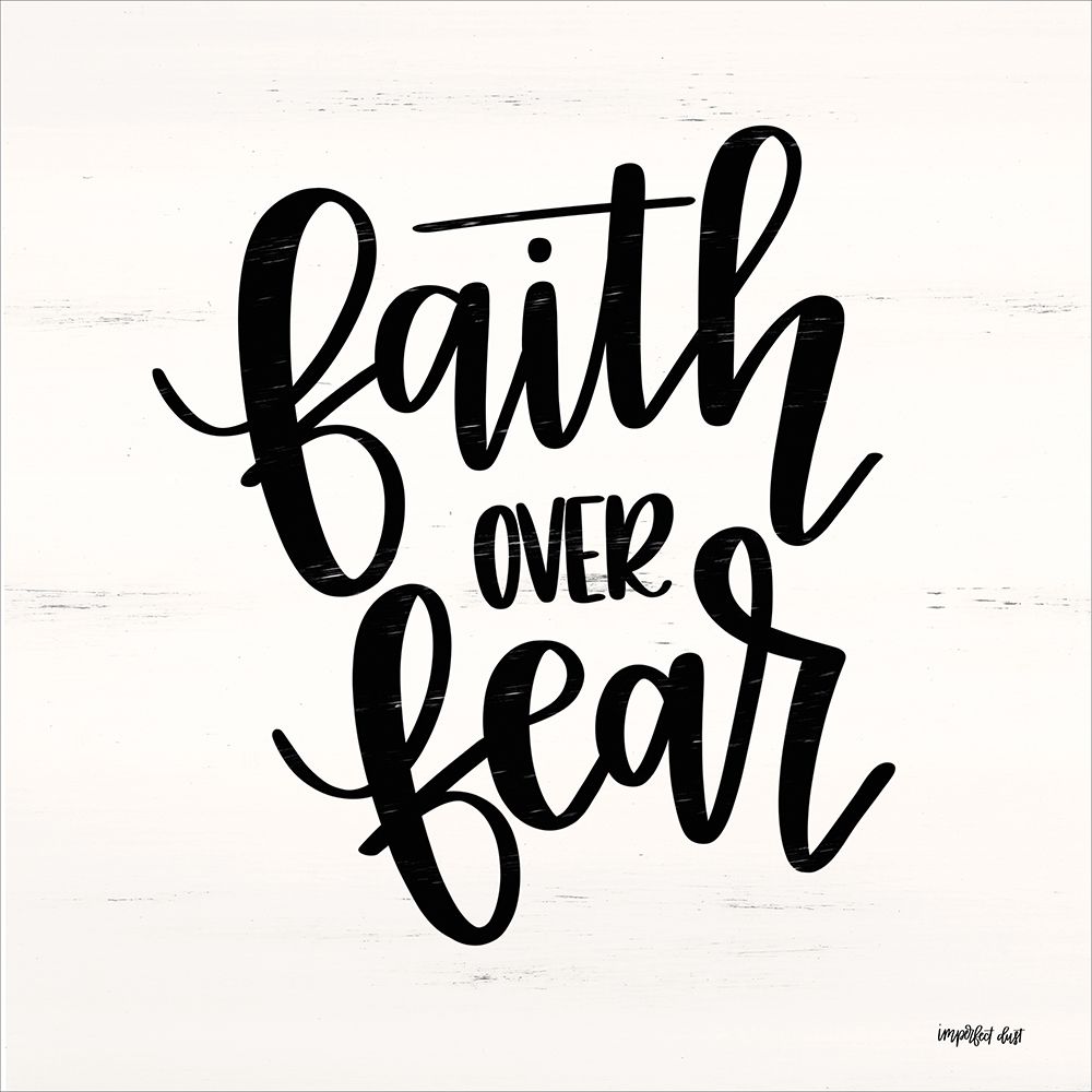 Faith Over Fear  art print by Imperfect Dust for $57.95 CAD