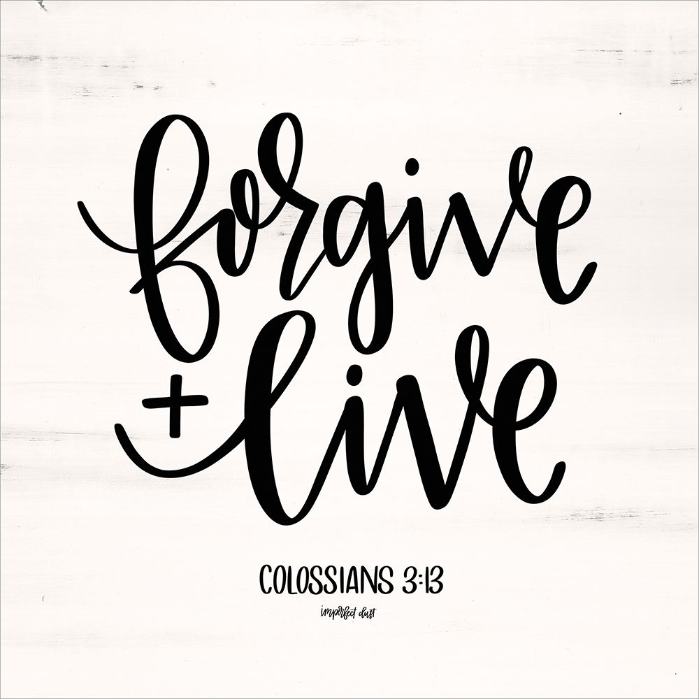 Forgive and Live art print by Imperfect Dust for $57.95 CAD