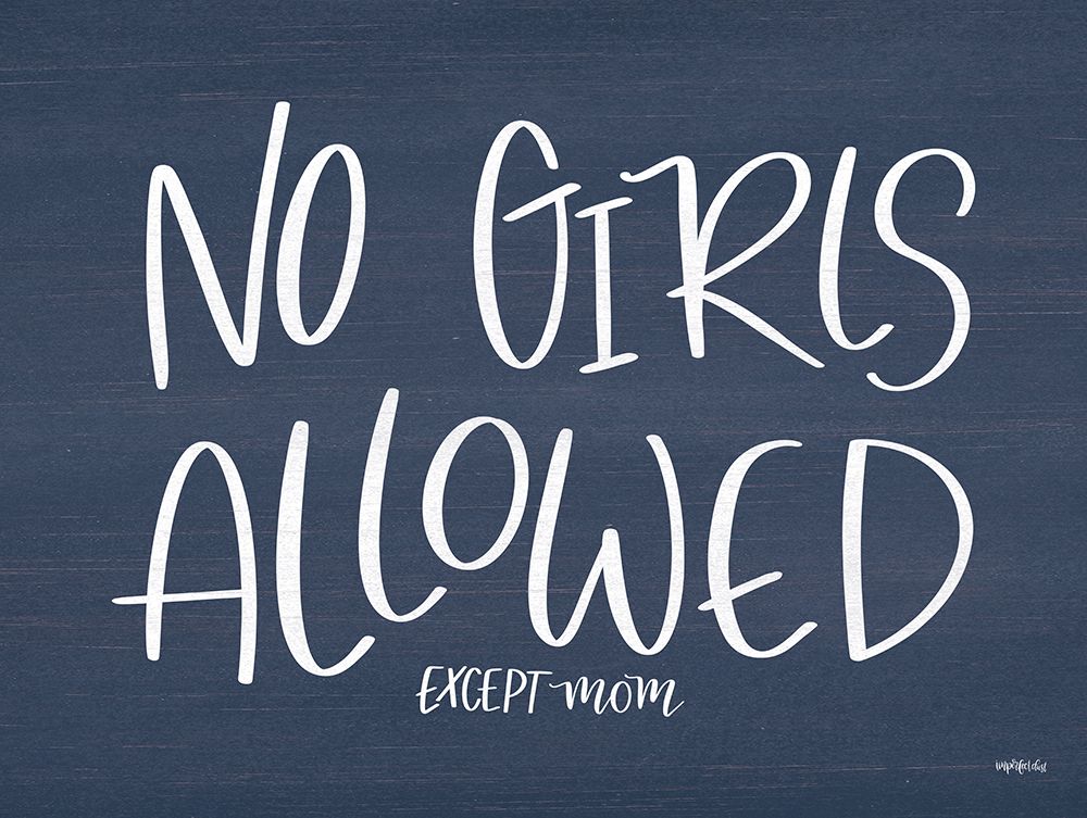 No Girls Allowed art print by Imperfect Dust for $57.95 CAD