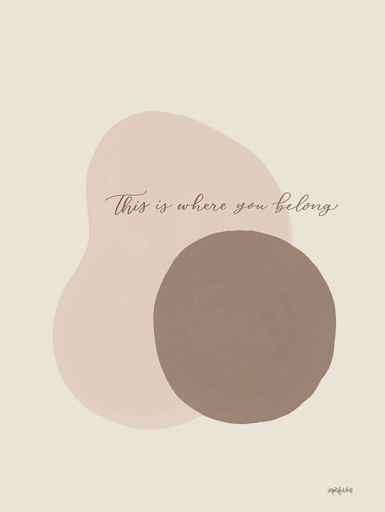 This is Where You Belong art print by Imperfect Dust for $57.95 CAD