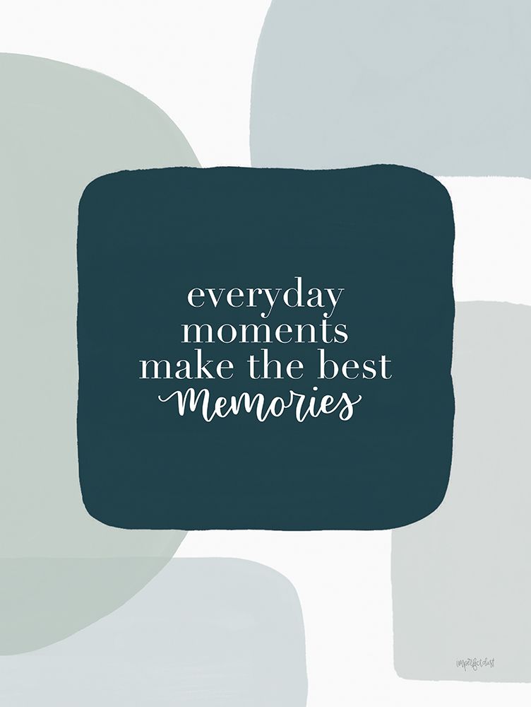 Everyday Moments art print by Imperfect Dust for $57.95 CAD