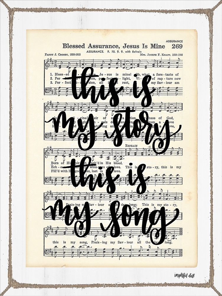 Blessed Assurance - This is My Story art print by Imperfect Dust for $57.95 CAD