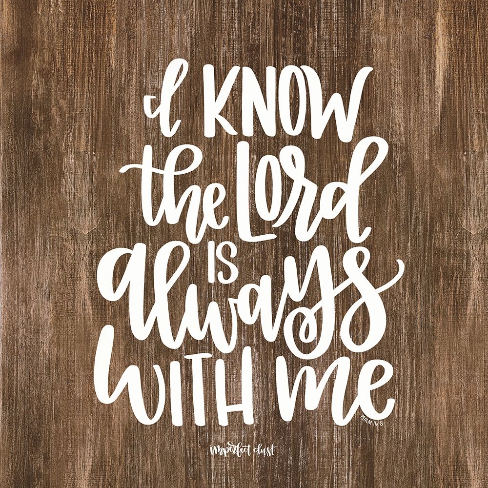 The Lord is Always With Me art print by Imperfect Dust for $57.95 CAD