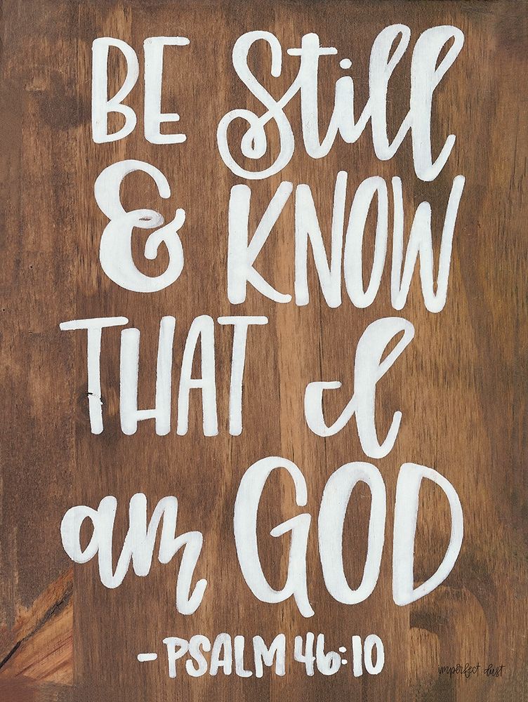 Be Still and Know that I am God art print by Imperfect Dust for $57.95 CAD
