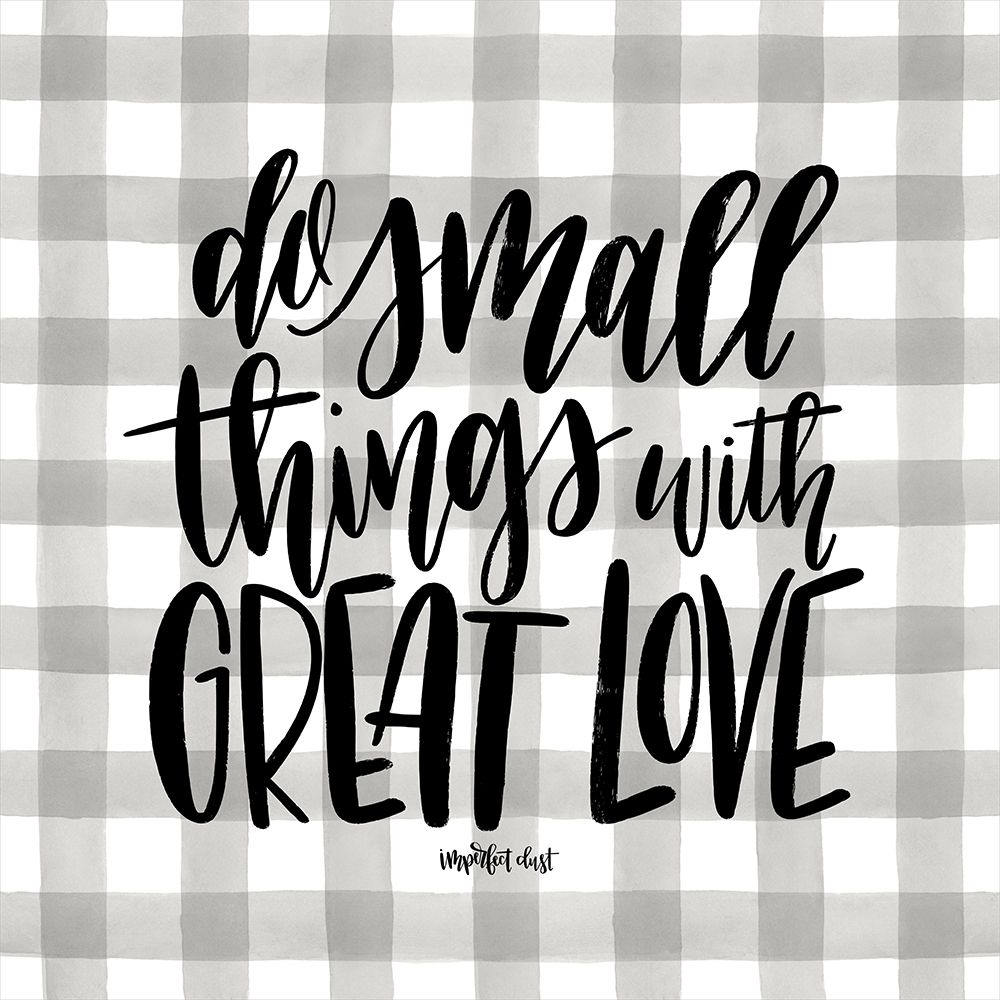 Do Small Things with Love art print by Imperfect Dust for $57.95 CAD