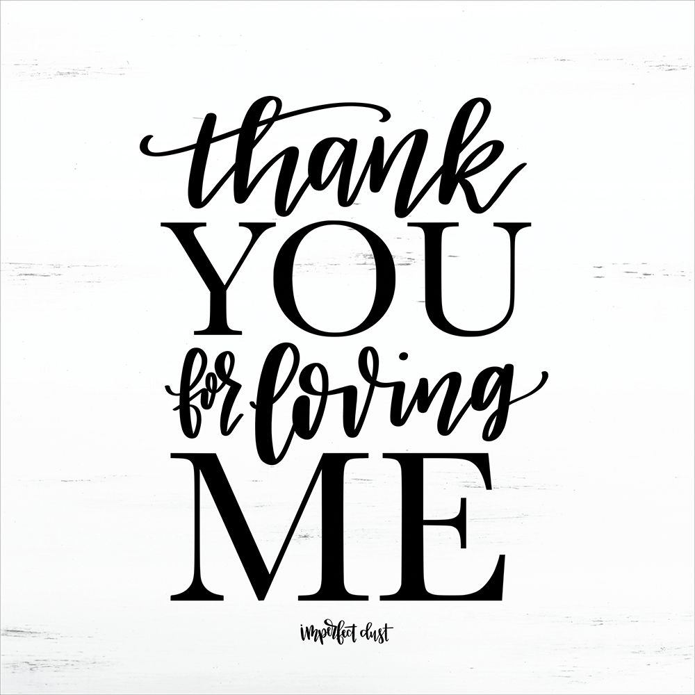 Thank You for Loving Me art print by Imperfect Dust for $57.95 CAD