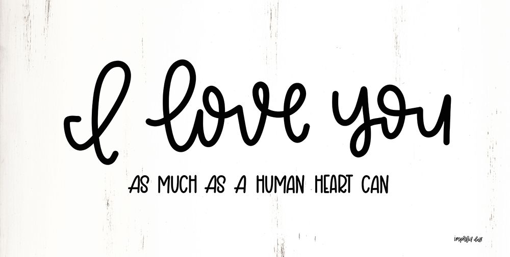 I Love You art print by Imperfect Dust for $57.95 CAD