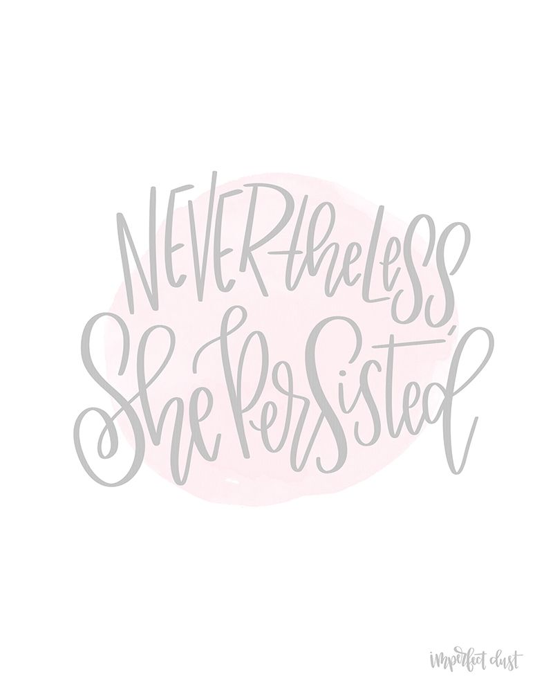 Nevertheless She Persisted art print by Imperfect Dust for $57.95 CAD