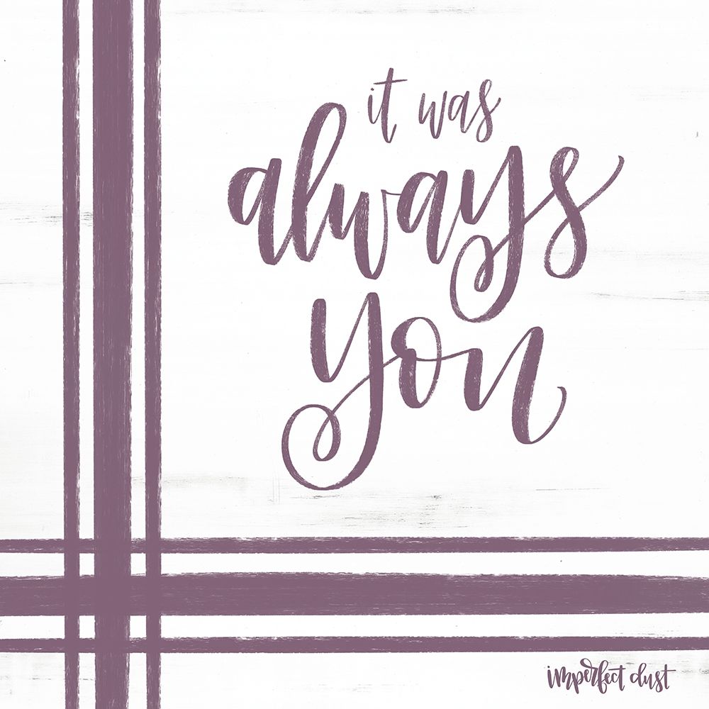 Always You art print by Imperfect Dust for $57.95 CAD