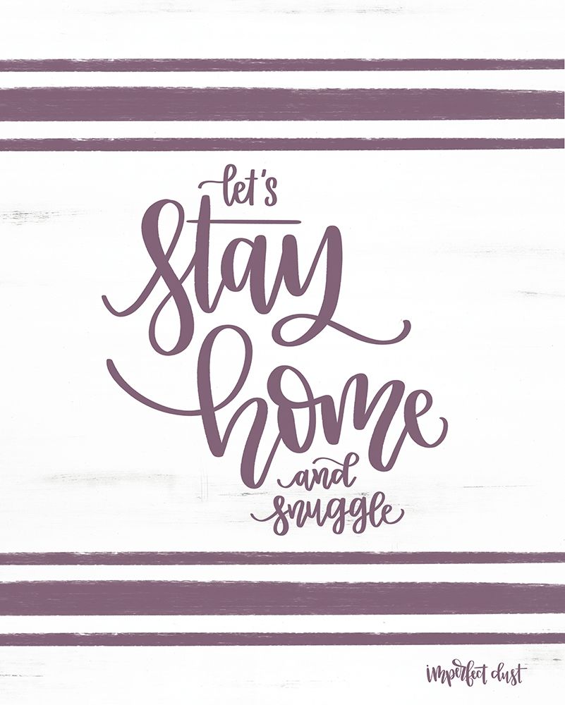 Stay Home and Snuggle art print by Imperfect Dust for $57.95 CAD