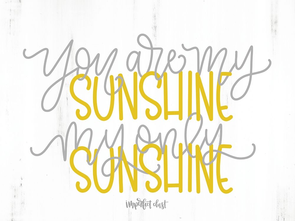 My Only Sunshine art print by Imperfect Dust for $57.95 CAD