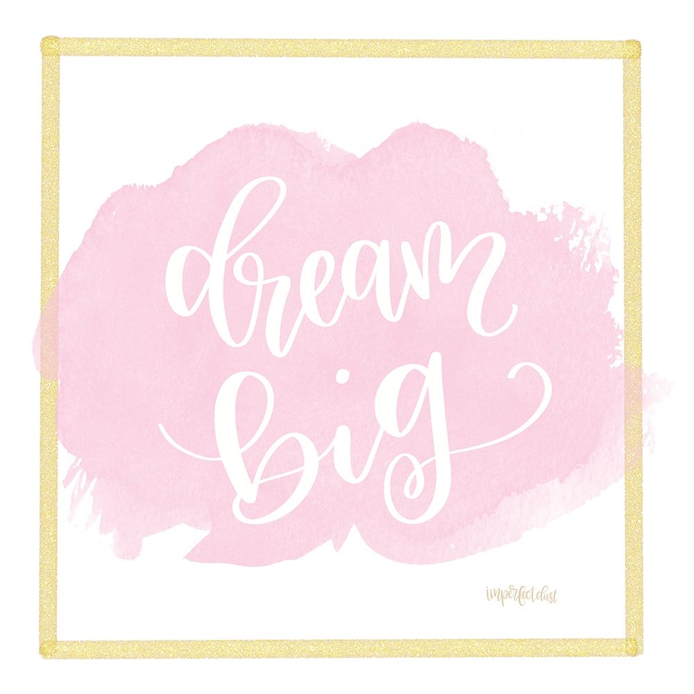 Dream Big art print by Imperfect Dust for $57.95 CAD