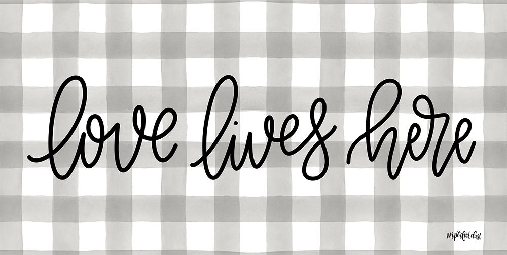 Love Lives Here art print by Imperfect Dust for $57.95 CAD