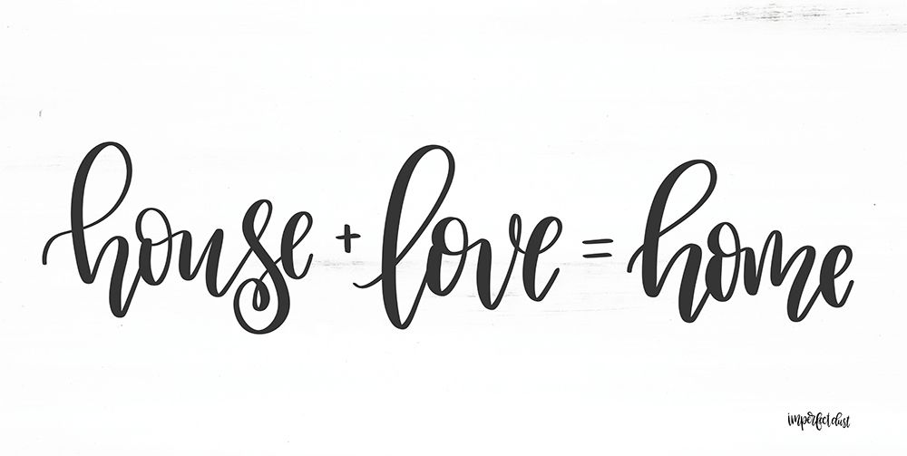 House + Love = Home art print by Imperfect Dust for $57.95 CAD