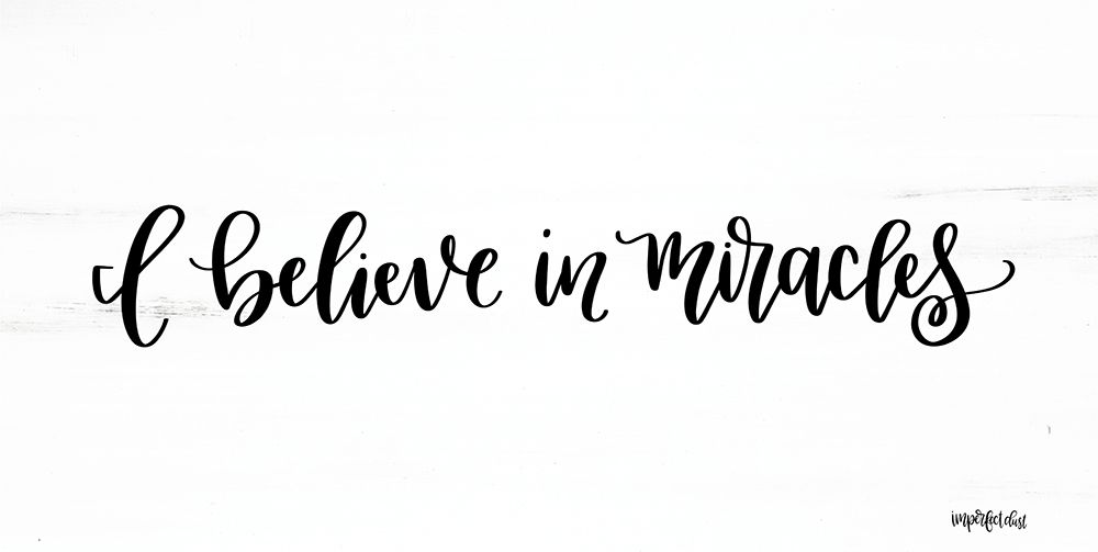 I Believe in Miracles art print by Imperfect Dust for $57.95 CAD