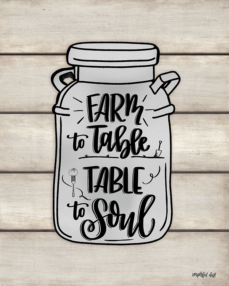 Farm to Table ~ Table to Soul  art print by Imperfect Dust for $57.95 CAD