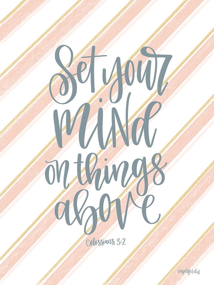 Set Your Mind on Things Above I art print by Imperfect Dust for $57.95 CAD