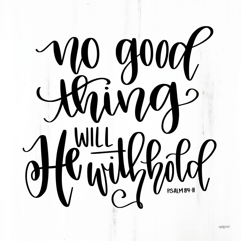 No Good Thing Will He Withhold art print by Imperfect Dust for $57.95 CAD