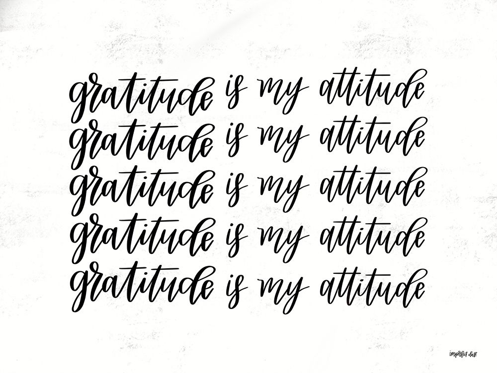 Gratitude is My Attitude  art print by Imperfect Dust for $57.95 CAD