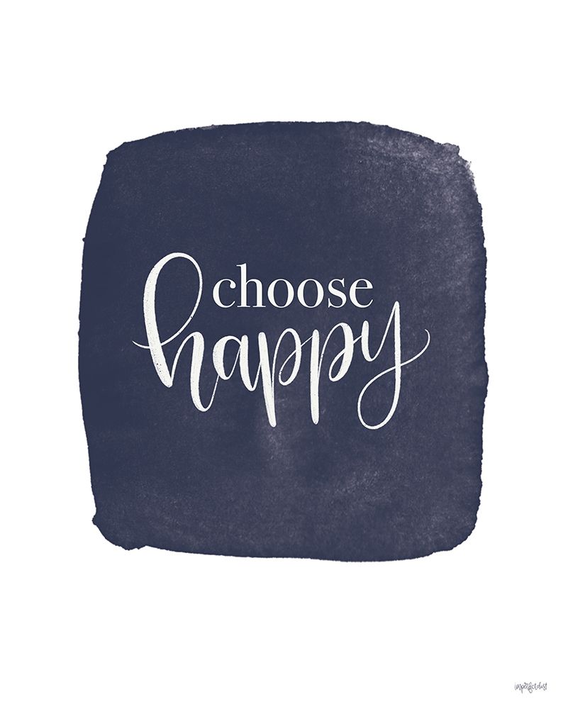 Choose Happy art print by Imperfect Dust for $57.95 CAD