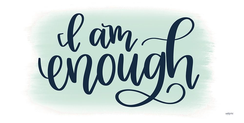 I Am Enough art print by Imperfect Dust for $57.95 CAD