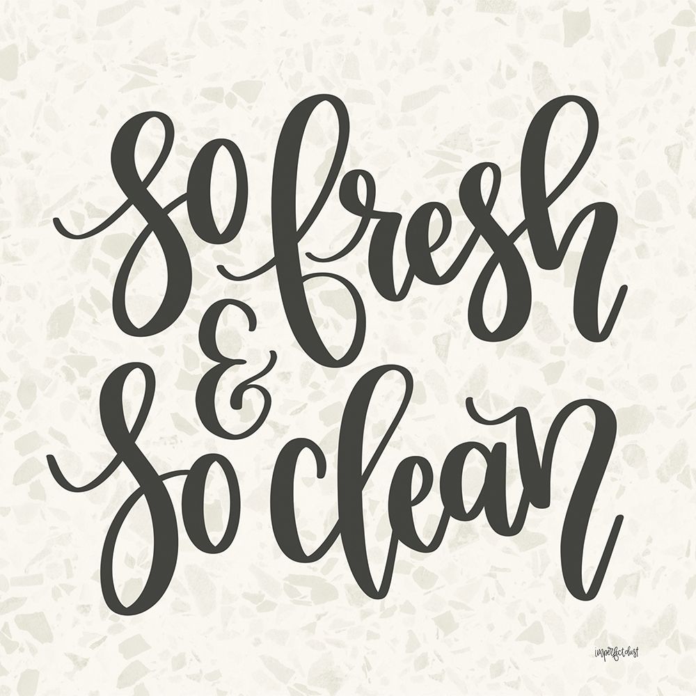 So Fresh and So Clean art print by Imperfect Dust for $57.95 CAD