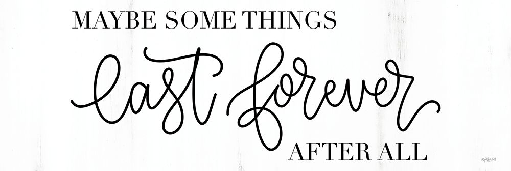 Some Things Last Forever art print by Imperfect Dust for $57.95 CAD