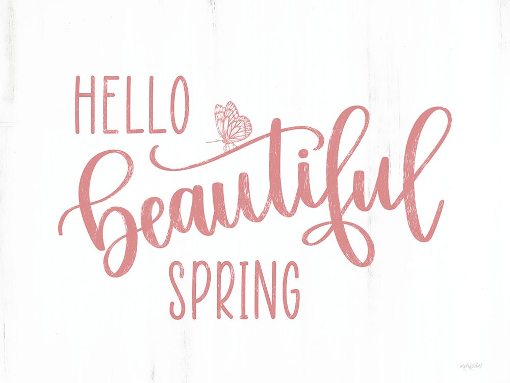 Hello Beautiful Spring (butterfly) art print by Imperfect Dust for $57.95 CAD