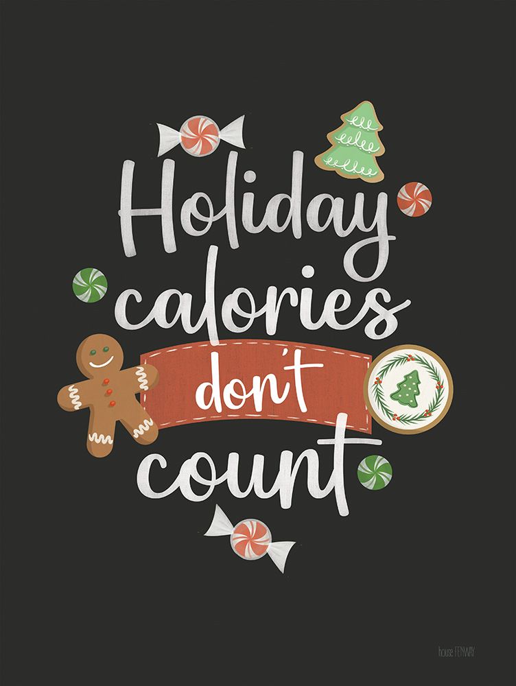 Holiday Calories Dont Count art print by House Fenway for $57.95 CAD