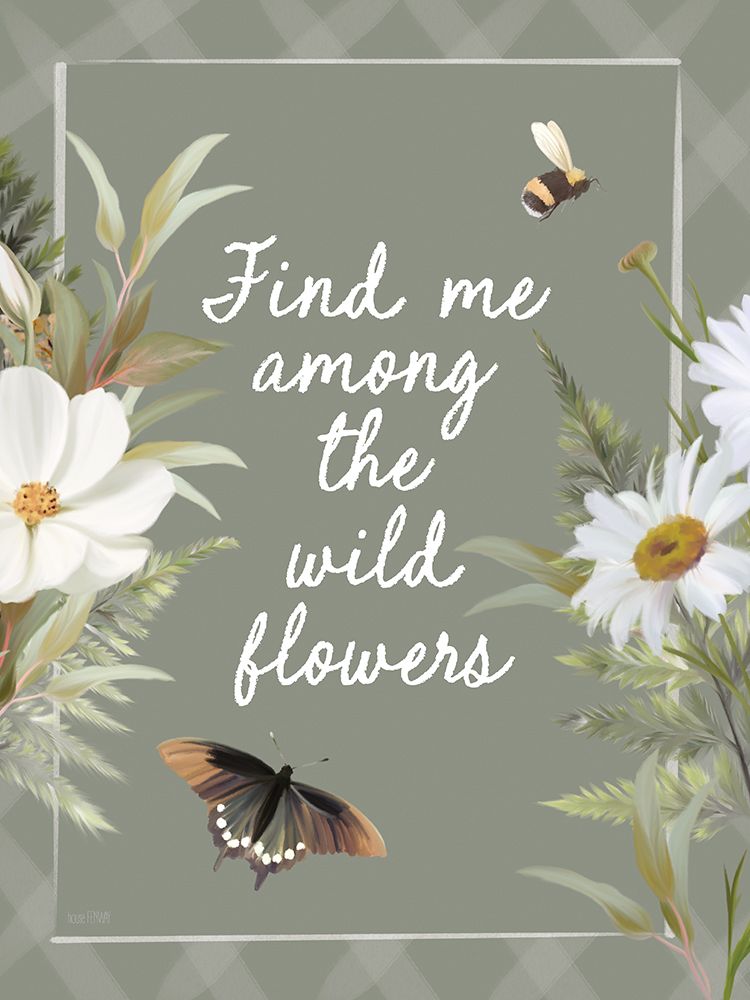 Find Me Among the Wild Flowers art print by House Fenway for $57.95 CAD