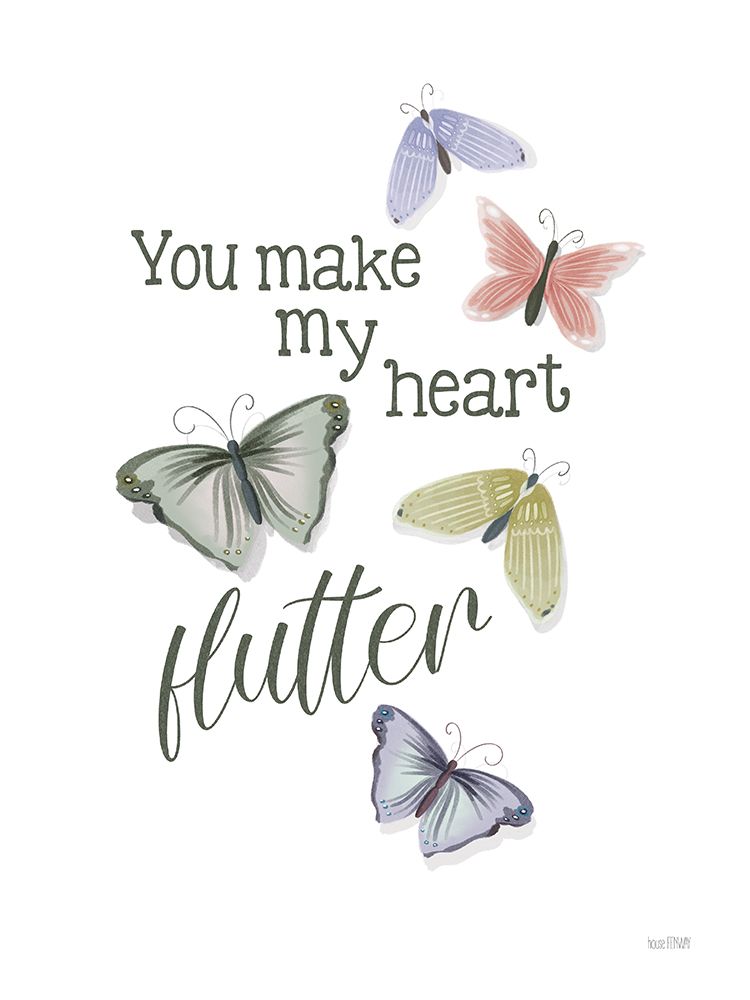 You Make My Heart Flutter art print by House Fenway for $57.95 CAD
