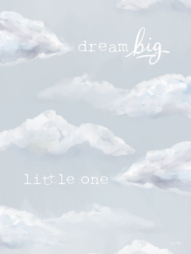 Dream Big Little One art print by House Fenway for $57.95 CAD