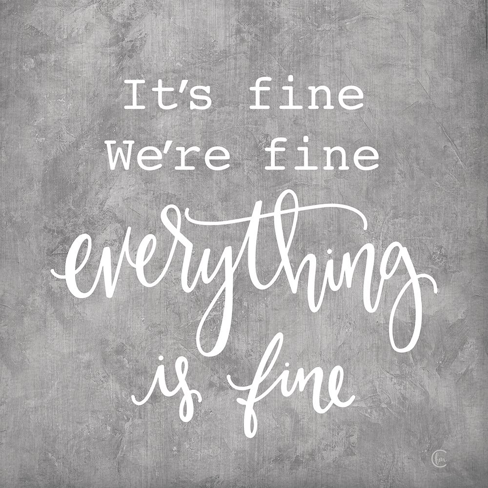 Everything is Fine art print by Fearfully Made Creations for $57.95 CAD
