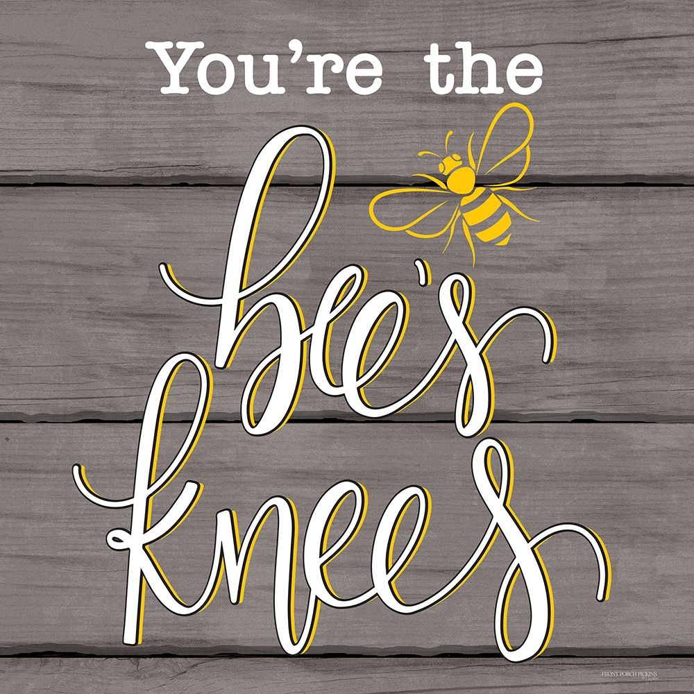 Youre the Bees Knees art print by Fearfully Made Creations for $57.95 CAD