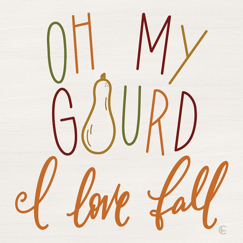 Oh My Gourd - I Love Fall art print by Fearfully Made Creations for $57.95 CAD