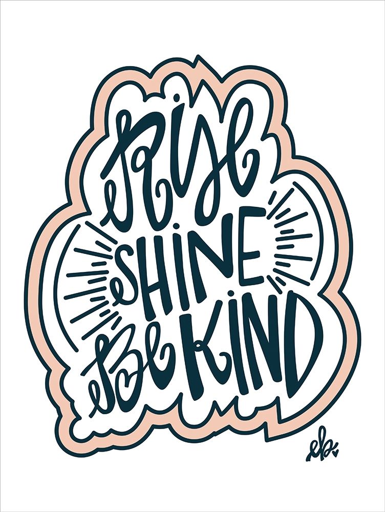 Rise Shine Be Kind art print by Erin Barrett for $57.95 CAD