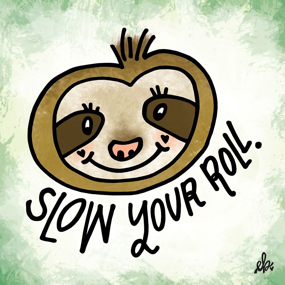 Slow Your Roll art print by Erin Barrett for $57.95 CAD