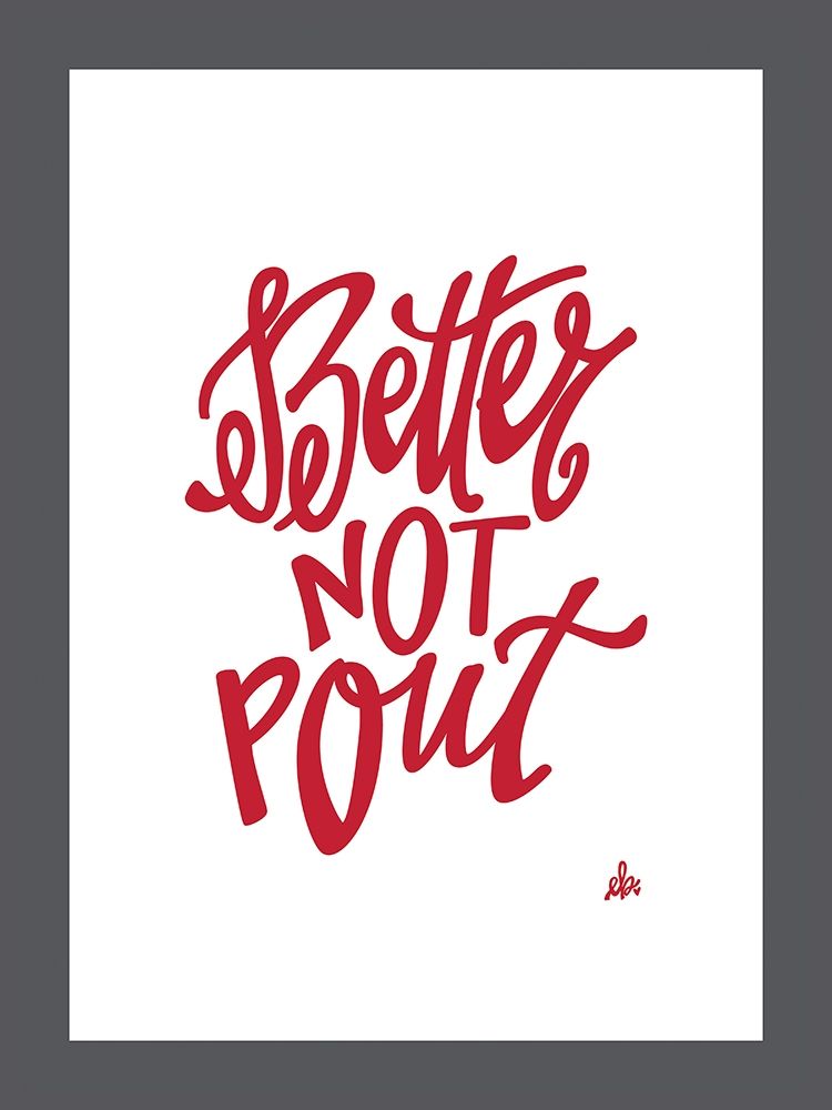 Better Not Pout     art print by Erin Barrett for $57.95 CAD