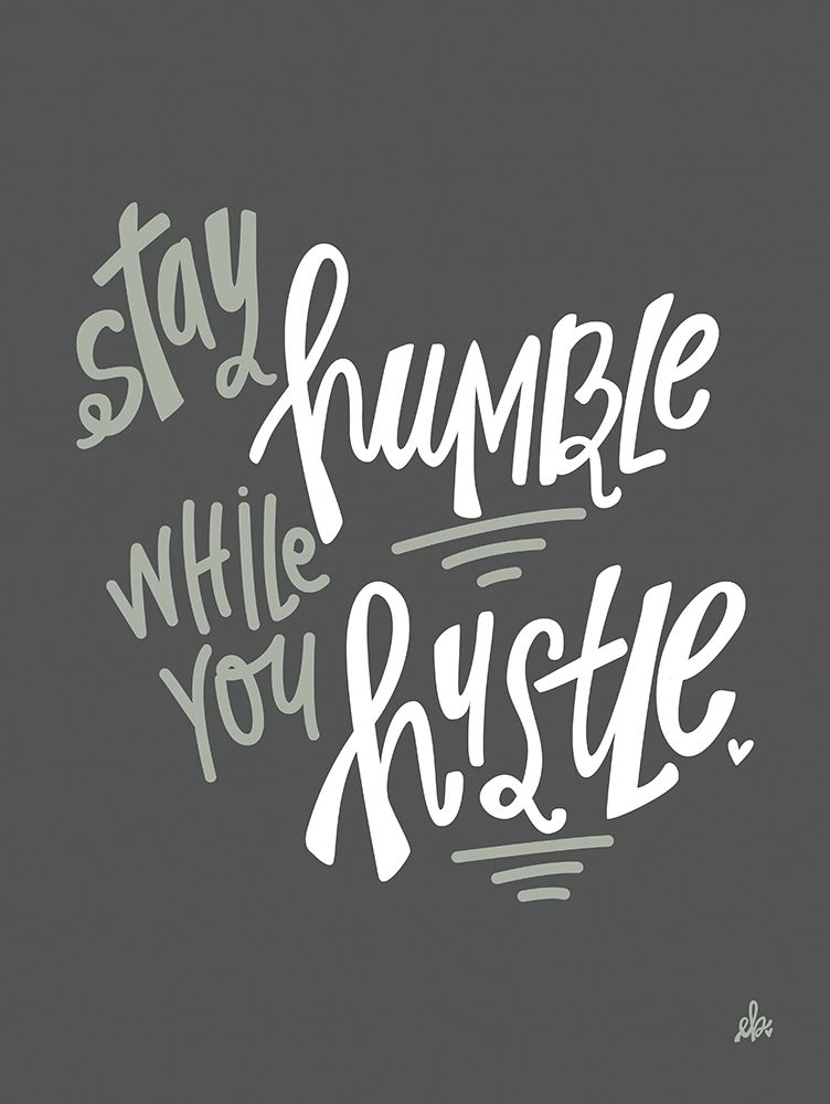 Stay Humble    art print by Erin Barrett for $57.95 CAD