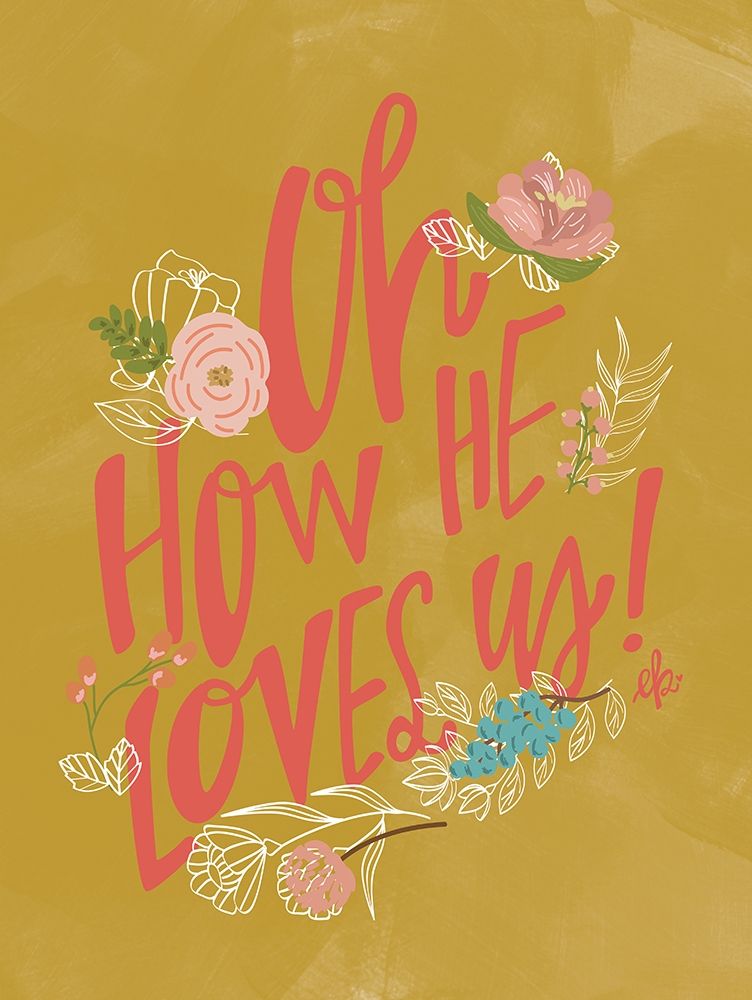 Oh How He Loves Us! art print by Erin Barrett for $57.95 CAD