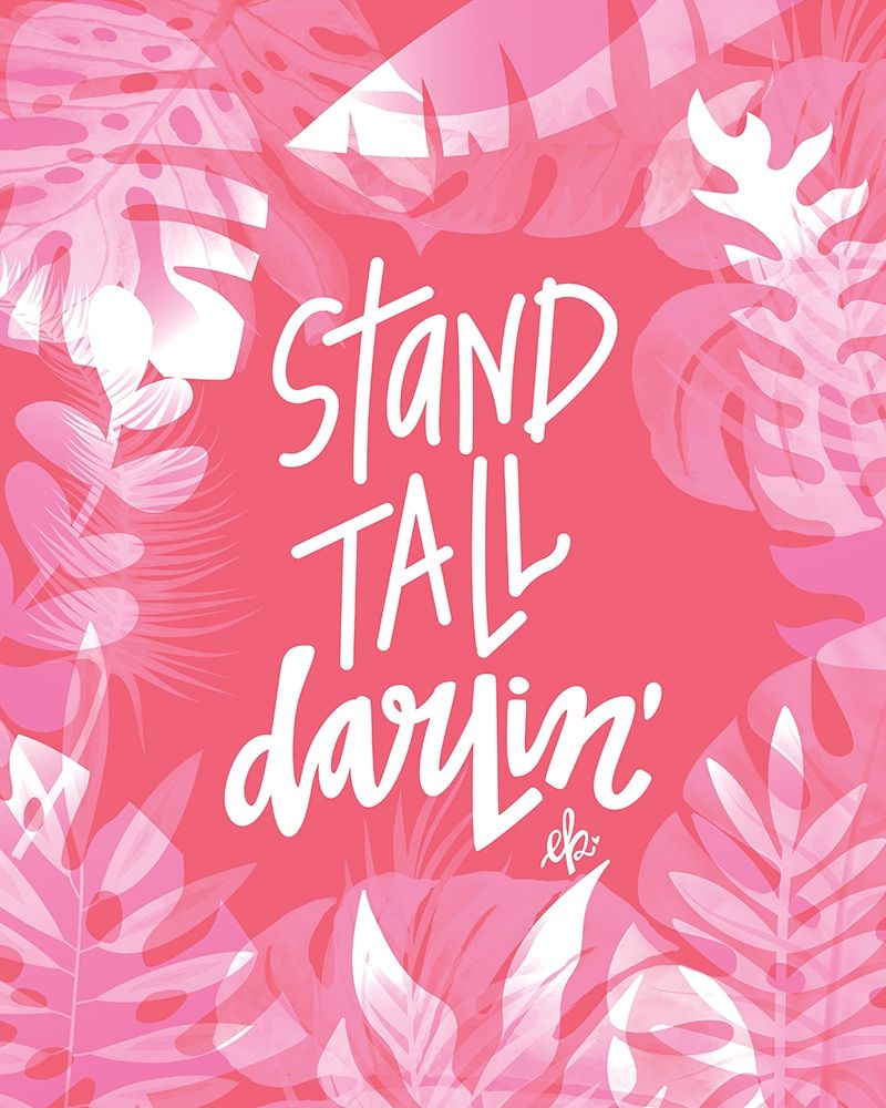 Stand Tall Darlin art print by Erin Barrett for $57.95 CAD