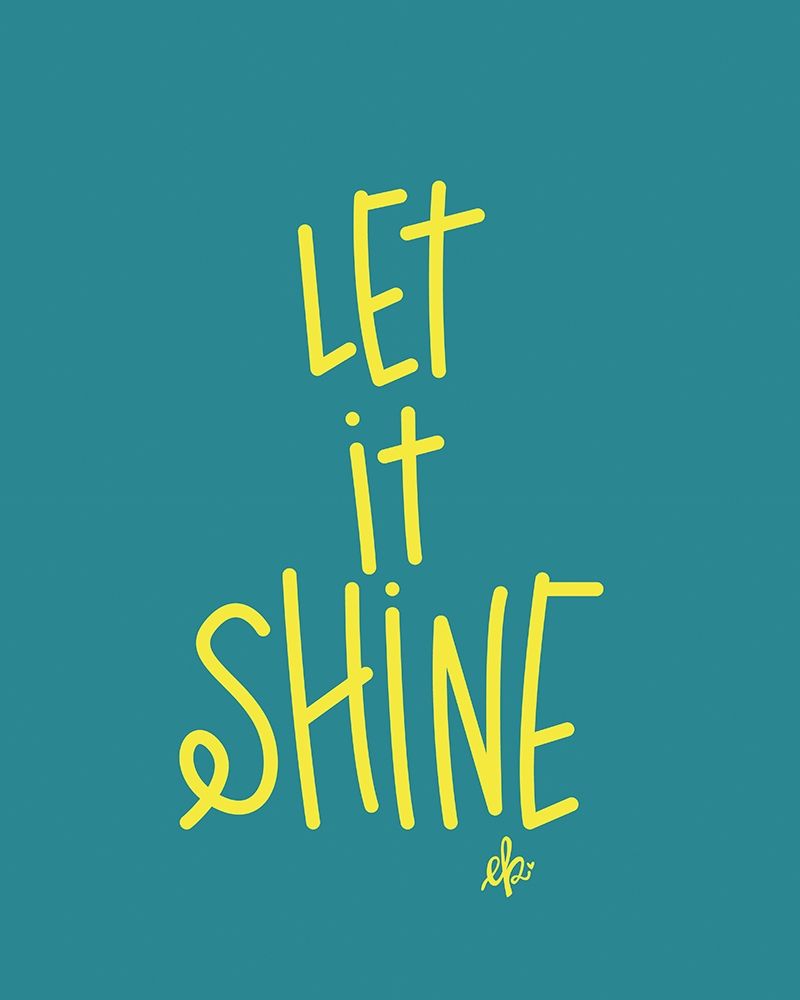 Let It Shine art print by Erin Barrett for $57.95 CAD