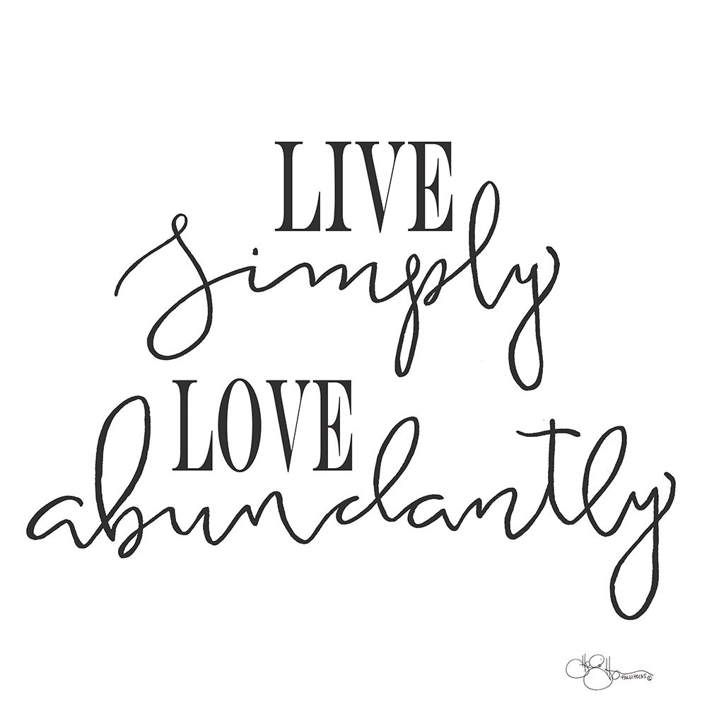 Live Simply art print by Hollihocks Art for $57.95 CAD