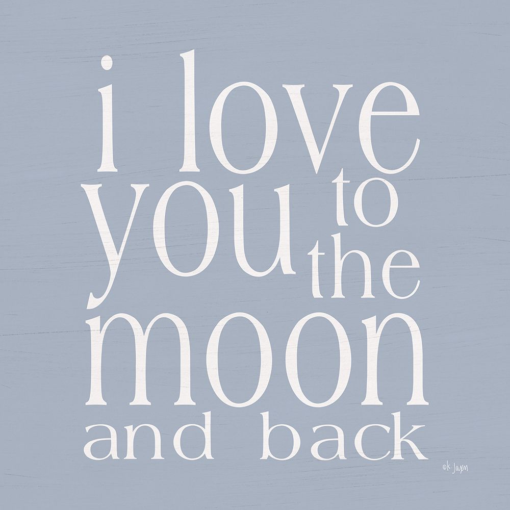 I Love You to the Moon art print by Jaxn Blvd. for $57.95 CAD