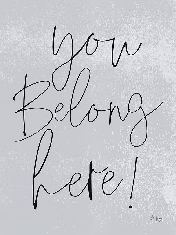 You Belong Here! art print by Jaxn Blvd. for $57.95 CAD