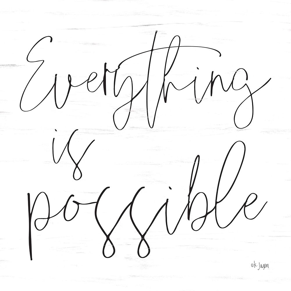 Everything is Possible art print by Jaxn Blvd. for $57.95 CAD